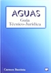 Portada del libro Aguas. Guía Técnico Jurídica