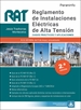 RAT. Reglamento de Instalaciones Eléctricas de Alta Tensión. Casos prácticos y aplicaciones 2.ª edición 2021