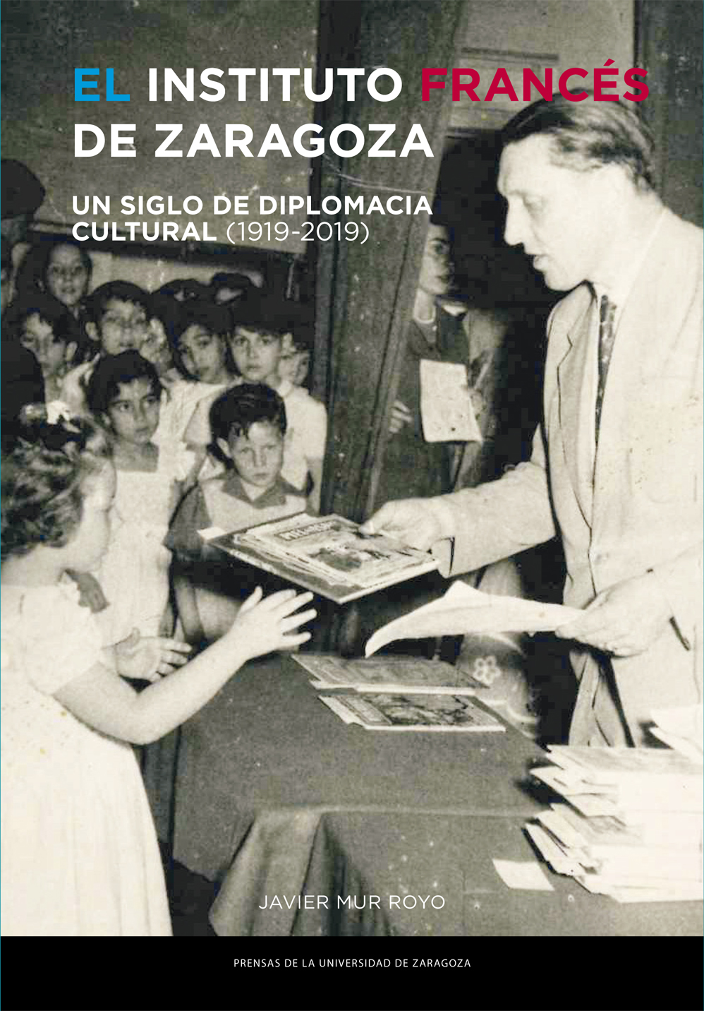 El Instituto Francã¯â¿â½S De Zaragoza. Un Siglo De Diplomacia Cultural (1919-20 - Afbeelding 1 van 1